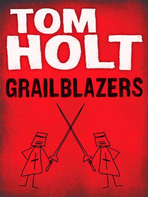 Title details for Grailblazers by Tom Holt - Available